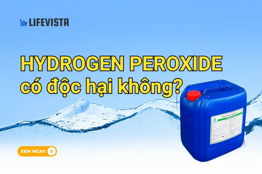 Hydrogen Peroxide Có độc Hại Không