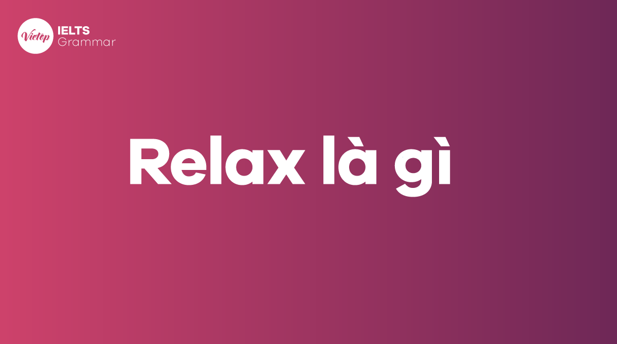 Danh Từ Của Relax