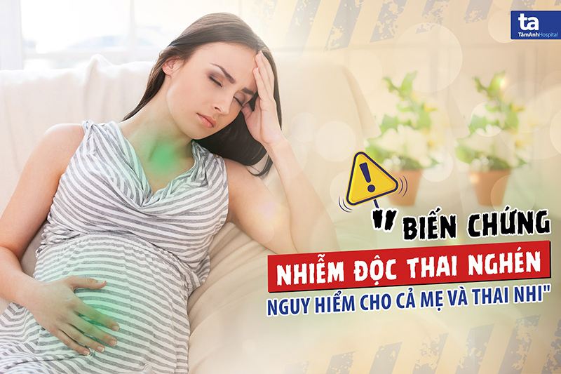 Nhiễm độc Thai Nghén Là Gì