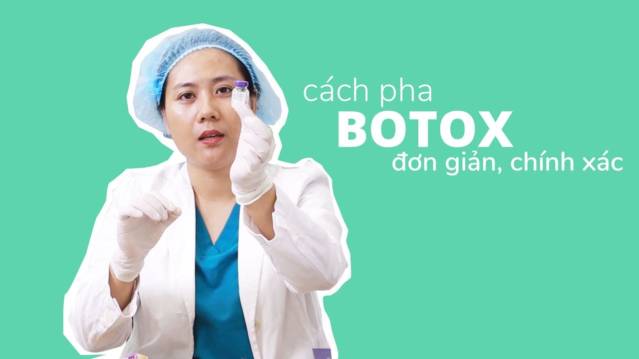Cách Pha Botox 100