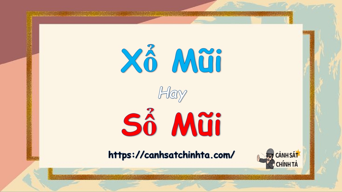 Sổ Mũi Hay Xổ Mũi