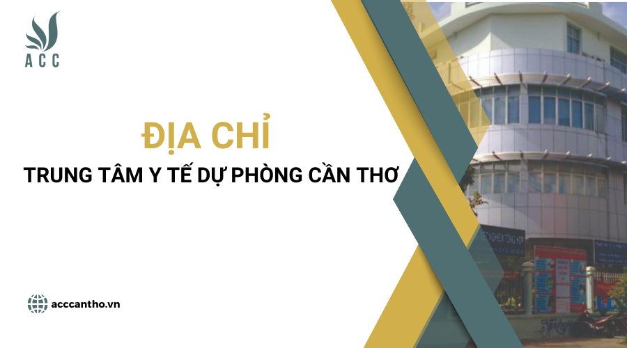 Trung Tâm Y Tế Dự Phòng Cần Thơ